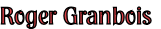 Email Roger (roger@granbois.net)